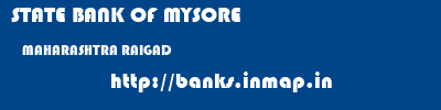 STATE BANK OF MYSORE  MAHARASHTRA RAIGAD    banks information 